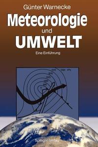 Meteorologie Und Umwelt: Eine Einf Hrung di G. Nter Warnecke edito da Springer