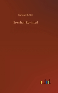 Erewhon Revisited di Samuel Butler edito da Outlook Verlag