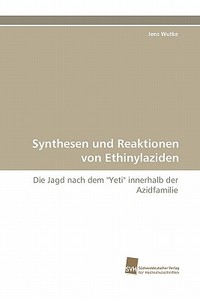 Synthesen und Reaktionen von Ethinylaziden di Jens Wutke edito da Südwestdeutscher Verlag für Hochschulschriften AG  Co. KG