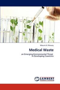 Medical Waste di Masum A. Patwary edito da LAP Lambert Academic Publishing