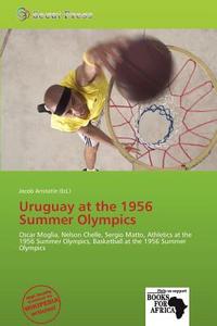 Uruguay At The 1956 Summer Olympics edito da Duc