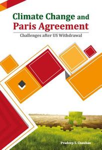 Climate Change and Paris Agreement di Pradeep S. Chauhan edito da New Century Publications