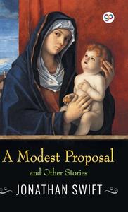 A Modest Proposal and Other Stories di Swift Jonathan edito da General Press