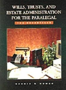Wills, Trusts, and Estate Administration for the Paralegal: The Essentials di Dennis R. Hower edito da DELMAR