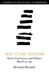 Age Class Systems di Bernardo Bernardi edito da Cambridge University Press