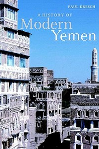 A History of Modern Yemen di Paul Dresch, Dresch Paul edito da Cambridge University Press