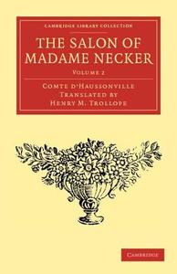 The Salon of Madame Necker di Gabriel Paul Othen Comte D'Haussonville, Comte D'Haussonville edito da Cambridge University Press
