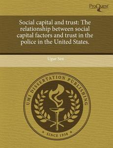 Social Capital And Trust di Ugur Sen edito da Proquest, Umi Dissertation Publishing