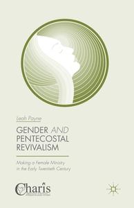 Gender and Pentecostal Revivalism di Leah Payne edito da Palgrave Macmillan