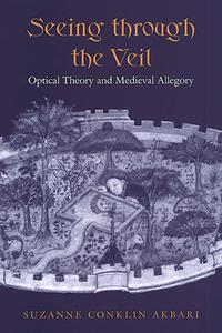 Seeing Through the Veil di Suzanne Conklin Akbari edito da University of Toronto Press