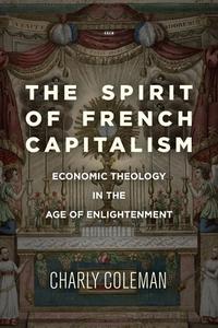 The Spirit Of French Capitalism di Charly Coleman edito da Stanford University Press