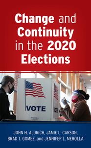 Change and Continuity in the 2020 Elections di John H. Aldrich, Jamie L. Carson, Brad T. Gomez edito da ROWMAN & LITTLEFIELD