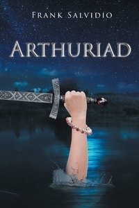 Arthuriad di Frank Salvidio edito da Page Publishing, Inc