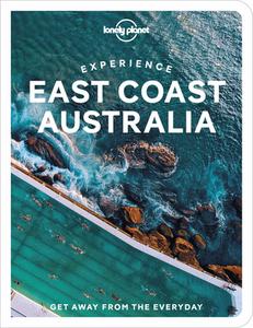 Experience East Coast Australia di Lonely Planet, Sarah Reid, Cristian Bonetto, Caoimhe Hanrahan-Lawrence, Trent Holden, Phillip Tang, Jessica Wynn Lockhart edito da Lonely Planet