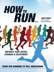 How To Run... di Hugh Jones edito da Carlton Books Ltd