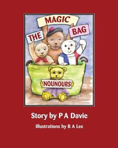 The Magic Bag Nounours di Mr P. a. Davie edito da Createspace Independent Publishing Platform
