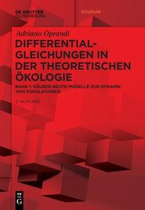 Differentialgleichungen in der Theoretische Ökologie di Adriano Oprandi edito da de Gruyter Oldenbourg