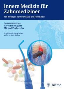 Innere Medizin für Zahnmediziner di Hermann Wagner, Michael Fischereder edito da Thieme Georg Verlag