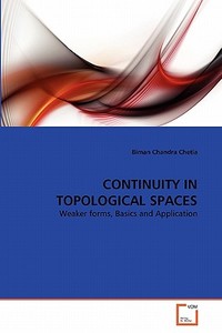 CONTINUITY IN TOPOLOGICAL SPACES di Biman Chandra Chetia edito da VDM Verlag