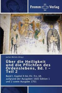 Über die Heiligkeit und die Pflichten des Ordenslebens, Bd. I - Teil 2 di Jochen Michels (Hrsg. ) edito da Fromm Verlag