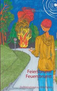 Feiersbrunst Feuersbrunst di Bettina Baumann edito da Books on Demand