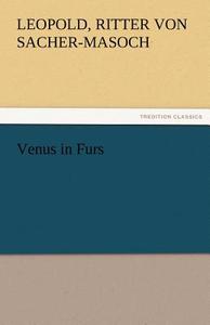Venus in Furs di Leopold Sacher-Masoch edito da TREDITION CLASSICS