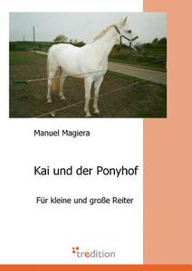 Kai und der Ponyhof di Manuel Magiera edito da tredition