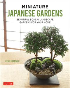 Miniature Japanese Gardens di K. Kobayashi edito da Tuttle Publishing