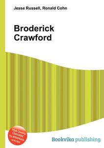 Broderick Crawford edito da Book On Demand Ltd.