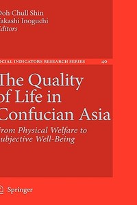 The Quality of Life in Confucian Asia: From Physical Welfare to Subjective Well-Being edito da SPRINGER NATURE