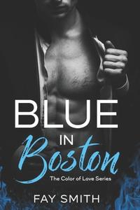 Blue in Boston di Fay Smith edito da LIGHTNING SOURCE INC