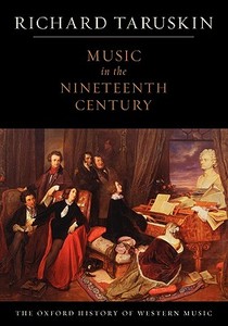 The Oxford History of Western Music: Music in the Nineteenth Century di Richard (Professor of musicology Taruskin edito da Oxford University Press Inc