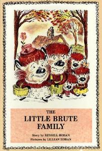 The Little Brute Family di Russell Hoban edito da Sunburst