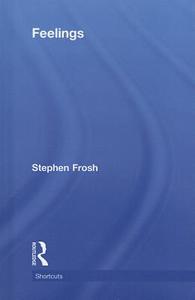 Feelings di Stephen (Birkbeck College Frosh edito da Taylor & Francis Ltd