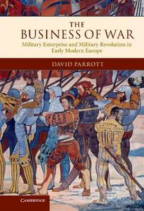 The Business of War di David Parrott edito da Cambridge University Press