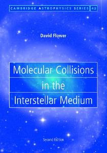 Molecular Collisions in the Interstellar Medium di David Flower edito da Cambridge University Press