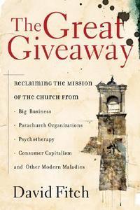 The Great Giveaway di David E. Fitch edito da Baker Publishing Group