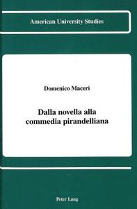 Dalla novella alla commedia pirandelliana di Domenico Maceri edito da Lang, Peter