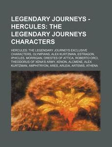 Legendary Journeys - Hercules: The Legen di Source Wikia edito da Books LLC, Wiki Series
