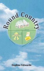Round Country di Daphne Edwards edito da Trafford Publishing