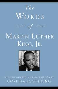 The Words of Martin Luther King, Jr. di Martin Luther King, Coretta Scott King edito da NEWMARKET PR
