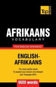 Afrikaans Vocabulary for English Speakers - 9000 Words di Andrey Taranov edito da T&P BOOKS PUB LTD