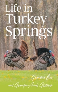 Life in Turkey Springs di Geri Gilstrap edito da Yorkshire Publishing