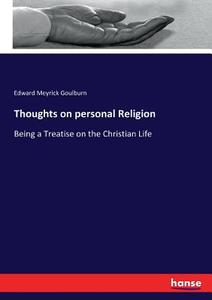 Thoughts on personal Religion di Edward Meyrick Goulburn edito da hansebooks