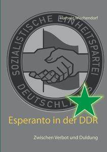 Esperanto in der DDR di Hartwig Wischendorf edito da Books on Demand