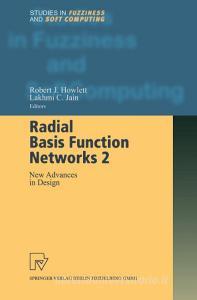 Radial Basis Function Networks 2 di Robert J. Howlett, Lakhmi C. Jain edito da Physica-Verlag HD
