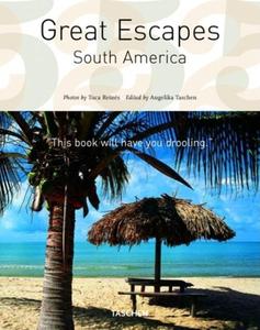 Great Escapes South America di Sunil Sethi edito da Taschen