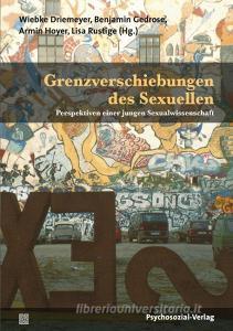 Grenzverschiebungen des Sexuellen edito da Psychosozial Verlag GbR