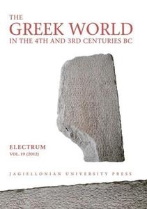 The Greek World in the Fourth and Third Centuries B.C. di Edward Dabrowa edito da Jagiellonian University Press