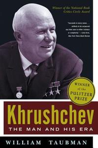 Khrushchev: The Man and His Era di William Taubman edito da W W NORTON & CO